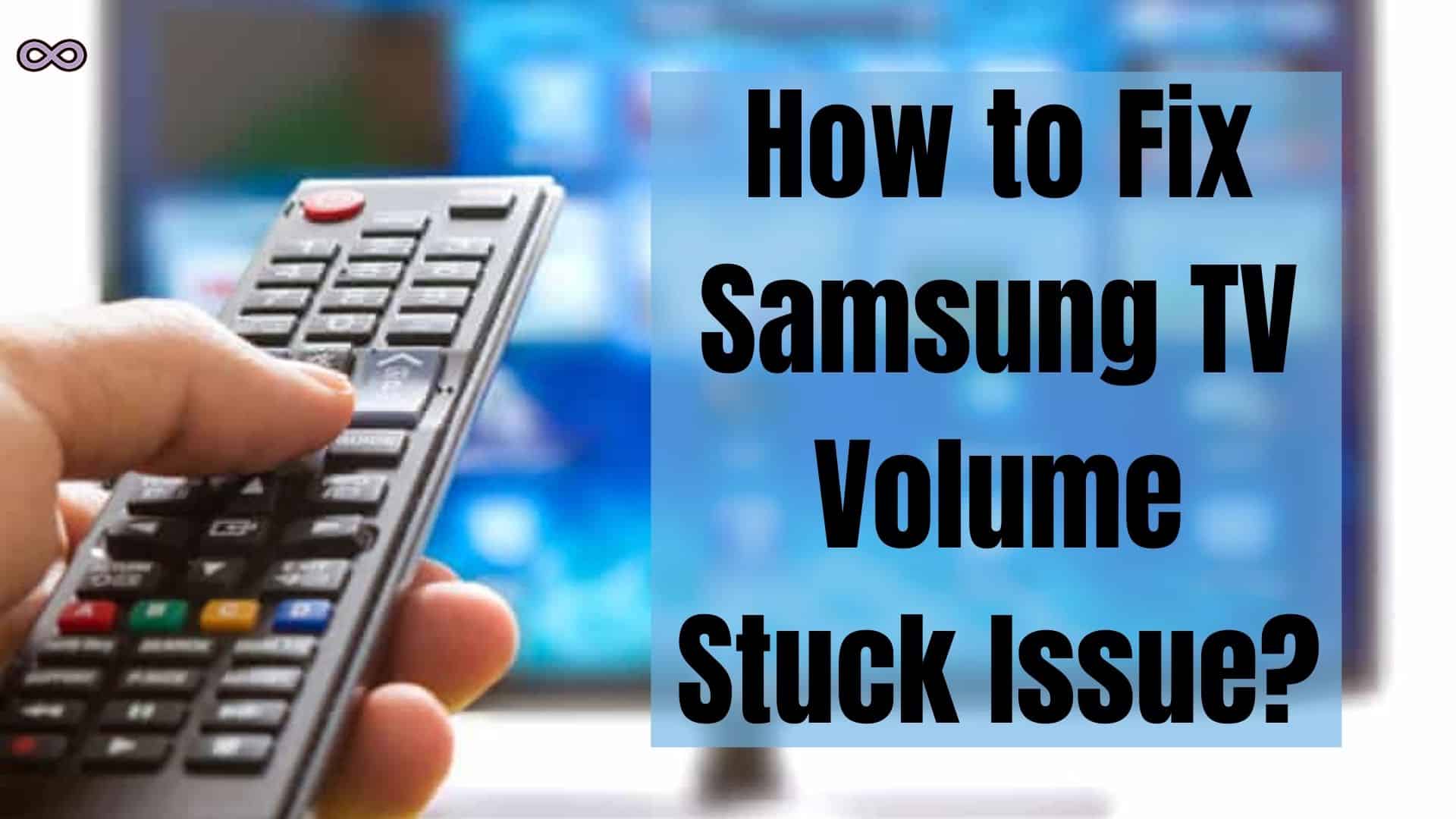 samsung-tv-volume-stuck-here-s-how-to-fix-it-easily-aspartin