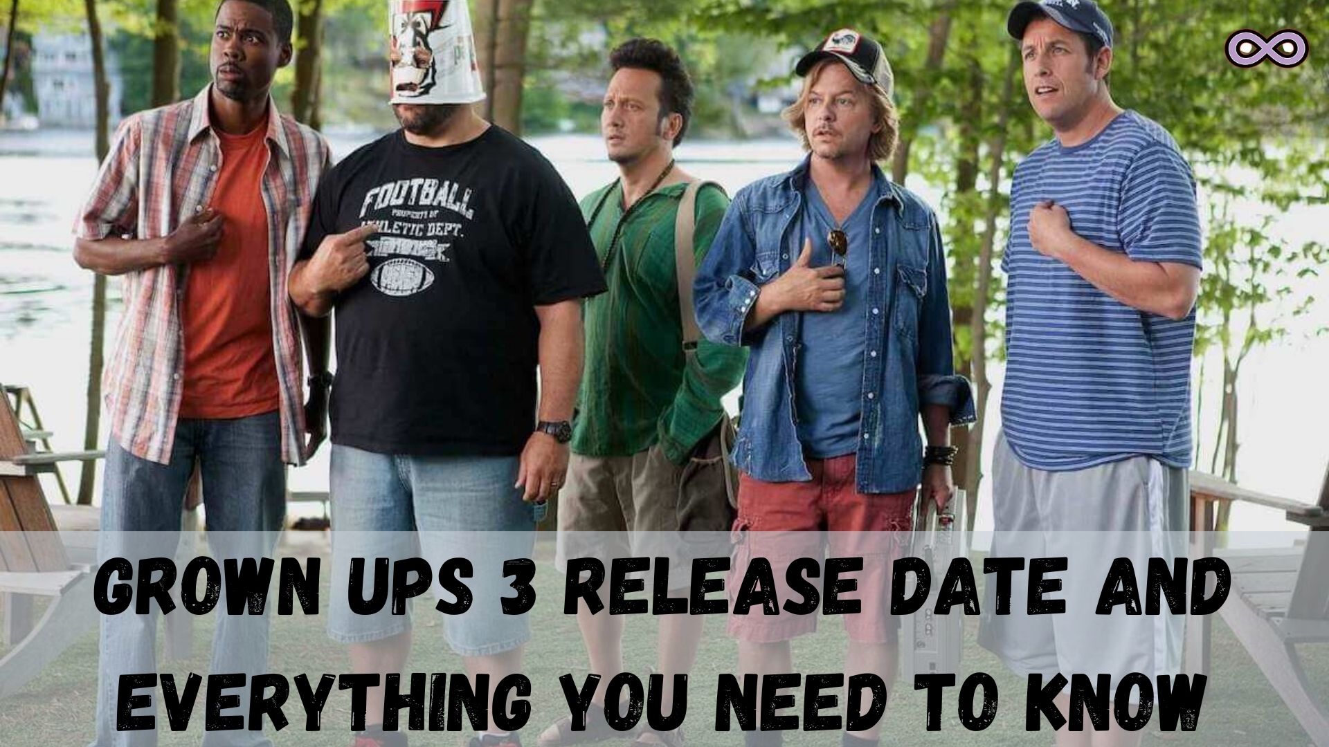 Grown Ups 3 Release Date and Everything you need to know Aspartin