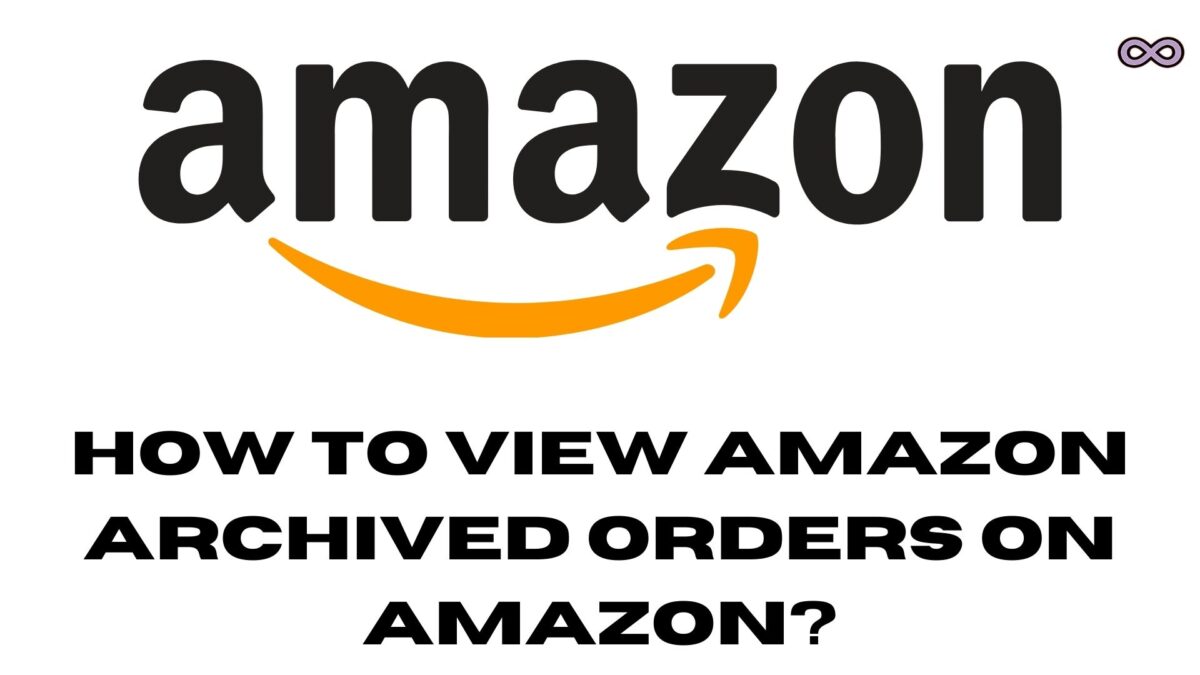 view archived orders amazon youtuve