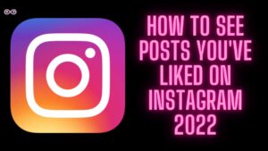 How to see posts you've liked on Instagram 2022