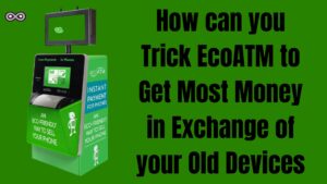 How to Trick EcoATM