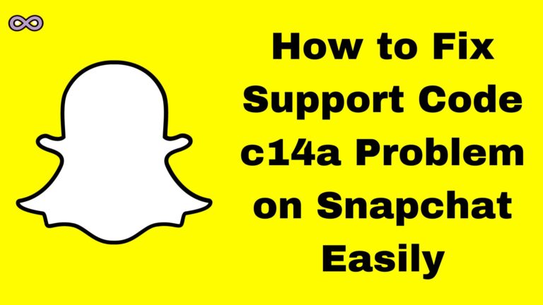 Easy Ways to Fix Support Code c14a Problem on Snapchat - Aspartin