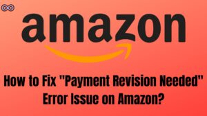 Amazon Payment Revision Needed