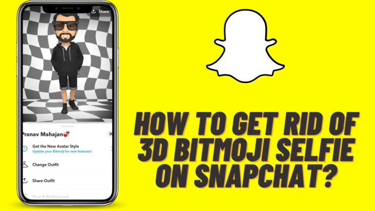 How To Take Off The 3d Bitmoji On Snapchat