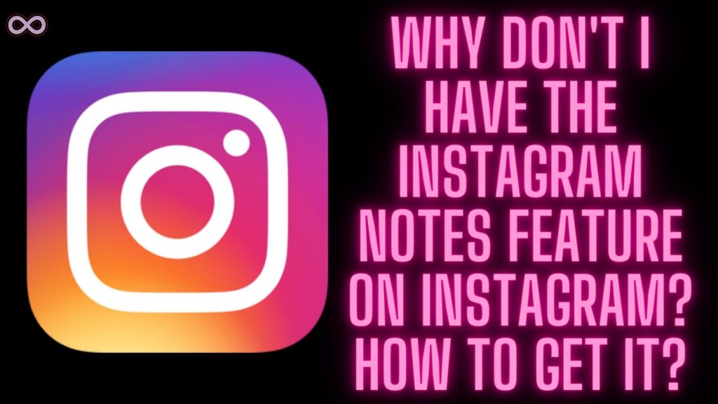 Why don't I have Instagram Notes