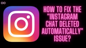 Instagram Chat Deleted Automatically