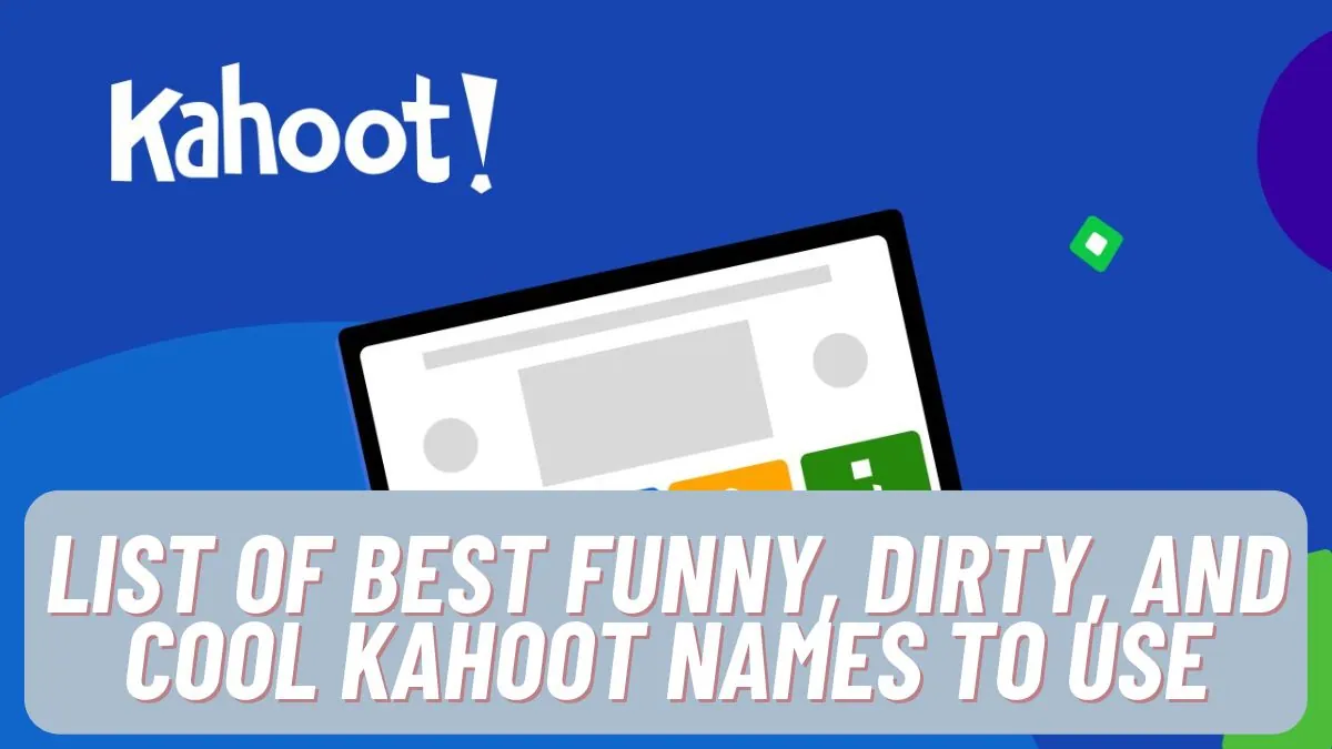 500+ Best Kahoot Names that are Funny, Cool, and Dirty to Use