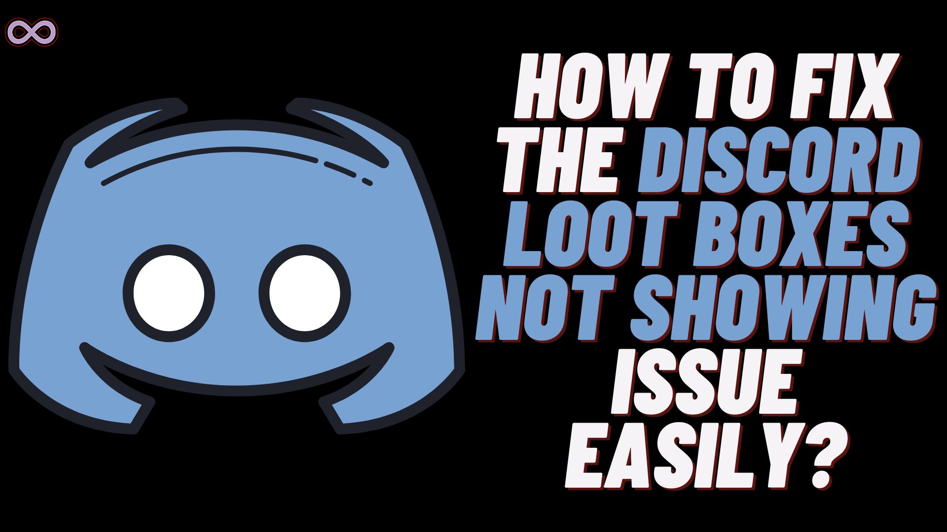 How to Fix the Discord Loot Boxes Not Showing Issue? - Aspartin